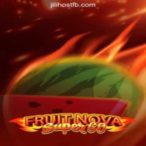 Explore the Exciting World of FruitNovaSuper60 at JILIHOST Online Casino Philippines